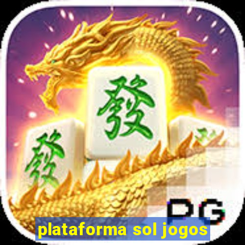 plataforma sol jogos